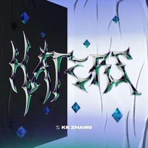 KK ZHANG《Haters》歌词歌曲LRC下载