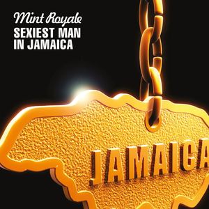 Mint Royale《Sexiest Man in Jamaica》歌词