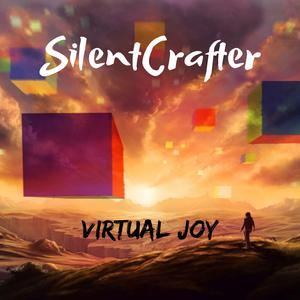 SilentCrafter《Virtual Joy》歌词歌曲LRC下载