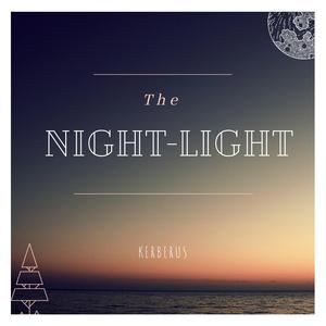 Kerberus《Night - Light》歌词歌曲LRC下载