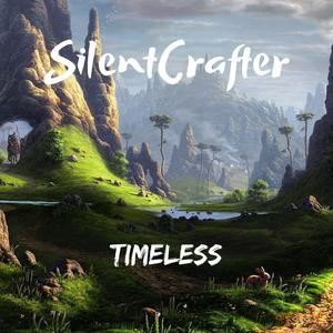 SilentCrafter《Timeless》歌词歌曲LRC下载