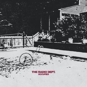 The Radio Dept.《Occupied》歌词歌曲LRC下载
