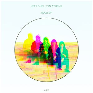 Keep Shelly in Athens《Hold Up》歌词