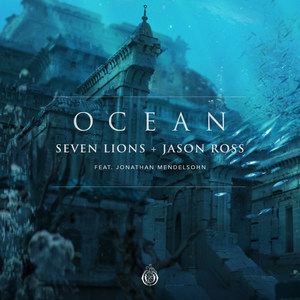 Seven Lions《Ocean》歌词歌曲LRC下载