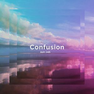 Avril 14th《Confusion》歌词歌曲LRC下载