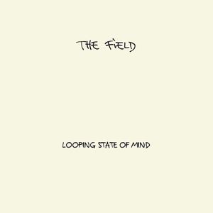 The Field《Arpeggiated Love》歌词歌曲LRC下载