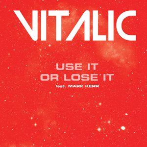 Vitalic《Use It or Lose It》歌词歌曲LRC下载