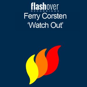 Ferry Corsten《Watch Out (Lee Coombs Back To The Future Remix)》歌词歌曲LRC下载