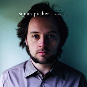 Squarepusher《Ultravisitor》歌词歌曲LRC下载