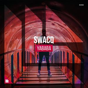 SWACQ《Yababa (Extended Mix)》歌词
