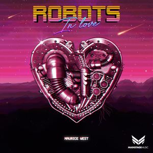 Maurice West《Robots In Love》歌词歌曲LRC下载