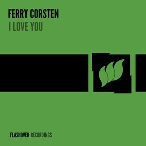 Ferry Corsten《I Love You (Original 2003 Version)》歌词歌曲LRC下载