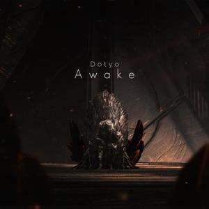 Dotyo《Awake》歌词歌曲LRC下载