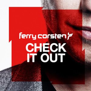 Ferry Corsten《Check It Out (Album Version)》歌词歌曲LRC下载