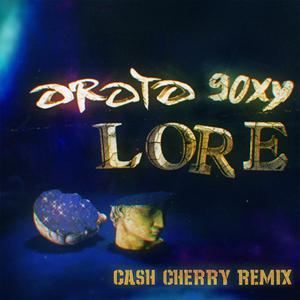 Oroto《Lore (Cash Cherry Remix)》歌词歌曲LRC下载