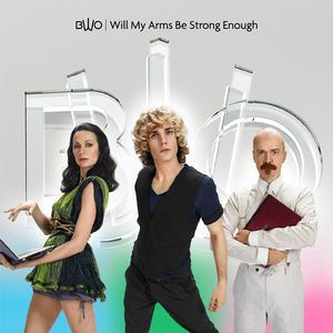 BwO《Will My Arms Be Strong Enough》歌词歌曲LRC下载