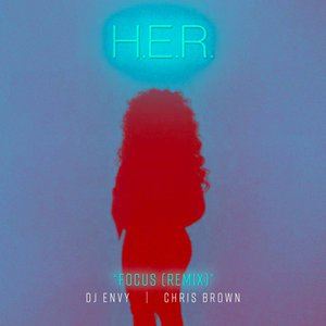 H.E.R.《Focus (DJ Envy Remix)》歌词歌曲LRC下载