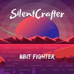 SilentCrafter《8Bit Fighter》歌词歌曲LRC下载